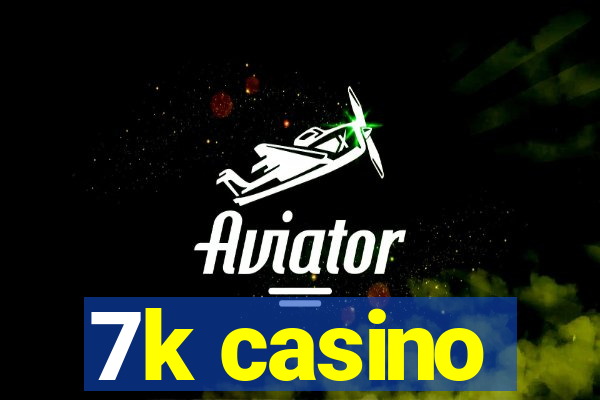 7k casino